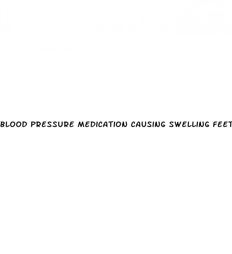 blood-pressure-medication-causing-swelling-feet-list-the-blood-pressure